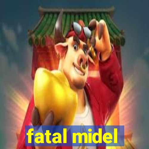 fatal midel